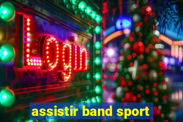 assistir band sport